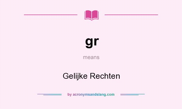 What does gr mean? It stands for Gelijke Rechten