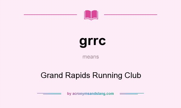 What does grrc mean? It stands for Grand Rapids Running Club