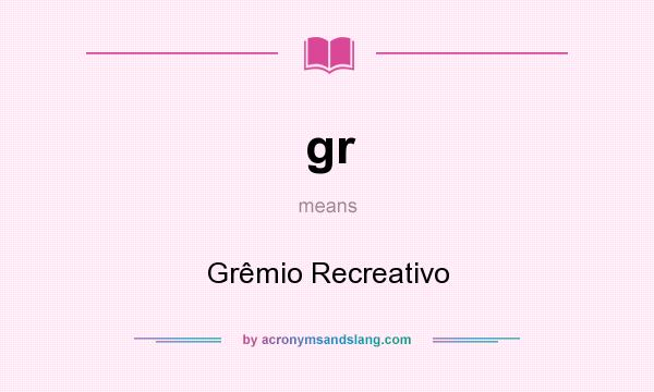 What does gr mean? It stands for Grêmio Recreativo
