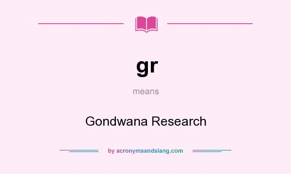 What does gr mean? It stands for Gondwana Research