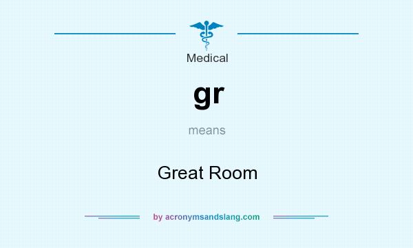 What does gr mean? It stands for Great Room