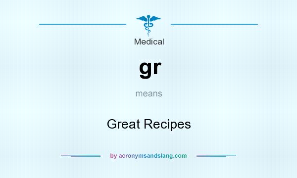 What does gr mean? It stands for Great Recipes