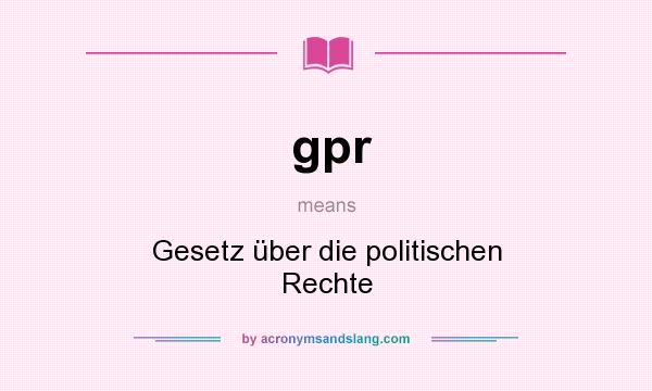 What does gpr mean? It stands for Gesetz über die politischen Rechte