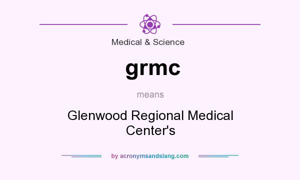What does grmc mean? It stands for Glenwood Regional Medical Center`s