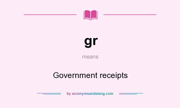 What does gr mean? It stands for Government receipts