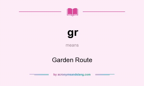 What does gr mean? It stands for Garden Route