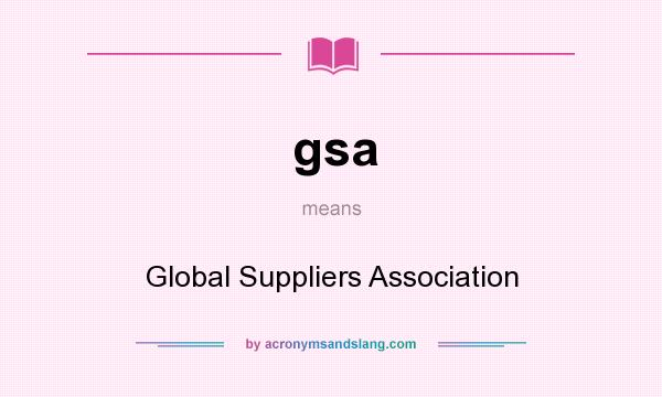 What does gsa mean? It stands for Global Suppliers Association