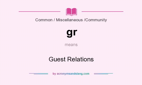 What does gr mean? It stands for Guest Relations