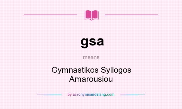 What does gsa mean? It stands for Gymnastikos Syllogos Amarousiou