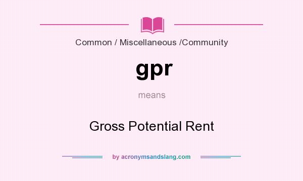 What does gpr mean? It stands for Gross Potential Rent