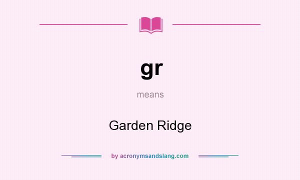 What does gr mean? It stands for Garden Ridge