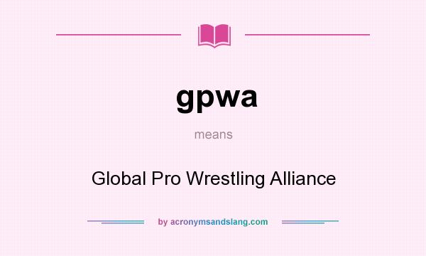 What does gpwa mean? It stands for Global Pro Wrestling Alliance