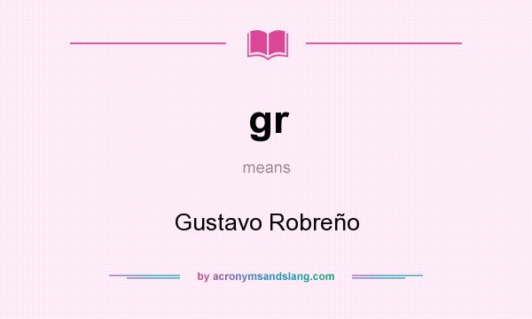 What does gr mean? It stands for Gustavo Robreño