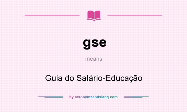 What does gse mean? It stands for Guia do Salário-Educação