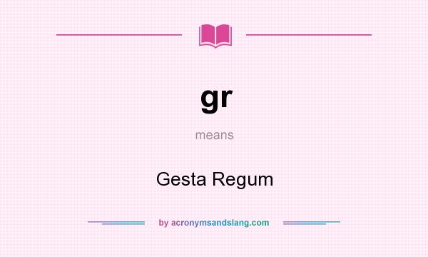 What does gr mean? It stands for Gesta Regum