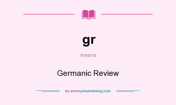 What does gr mean? It stands for Germanic Review