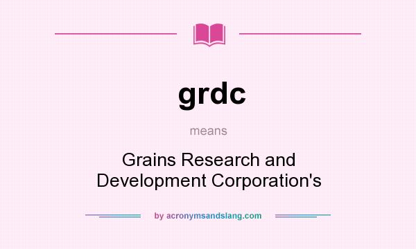 What does grdc mean? It stands for Grains Research and Development Corporation`s