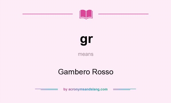 What does gr mean? It stands for Gambero Rosso
