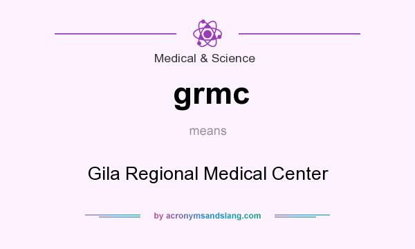 What does grmc mean? It stands for Gila Regional Medical Center