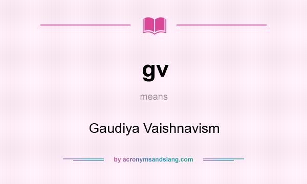 What does gv mean? It stands for Gaudiya Vaishnavism