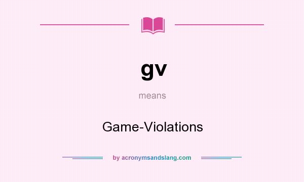 What does gv mean? It stands for Game-Violations