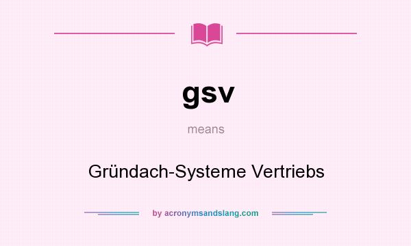 What does gsv mean? It stands for Gründach-Systeme Vertriebs