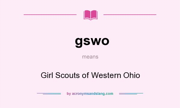 What does gswo mean? It stands for Girl Scouts of Western Ohio