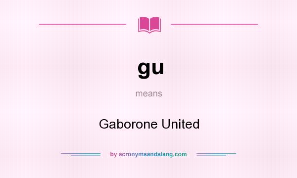 What does gu mean? It stands for Gaborone United