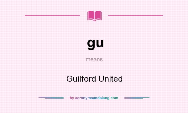 What does gu mean? It stands for Guilford United