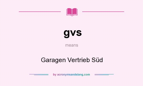 What does gvs mean? It stands for Garagen Vertrieb Süd