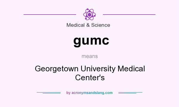 What does gumc mean? It stands for Georgetown University Medical Center`s