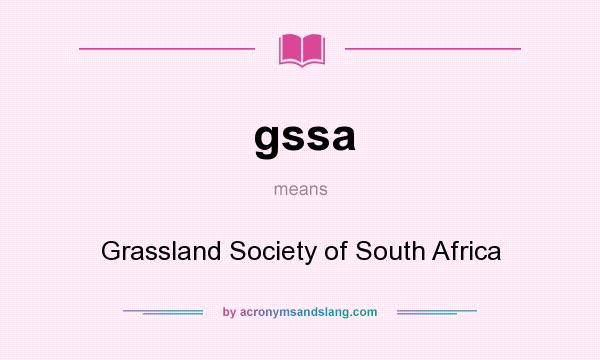What does gssa mean? It stands for Grassland Society of South Africa