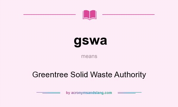 What does gswa mean? It stands for Greentree Solid Waste Authority