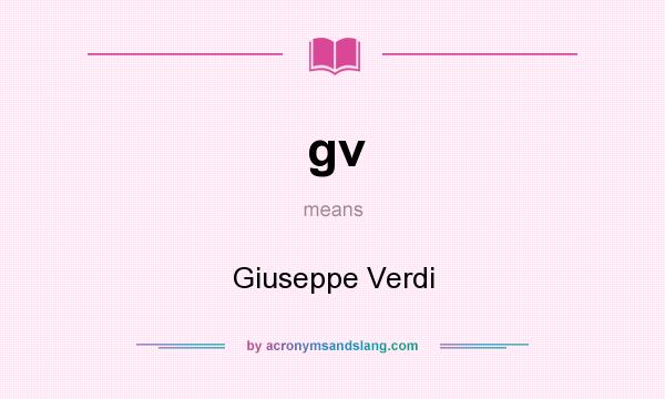 What does gv mean? It stands for Giuseppe Verdi