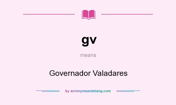 What does gv mean? It stands for Governador Valadares