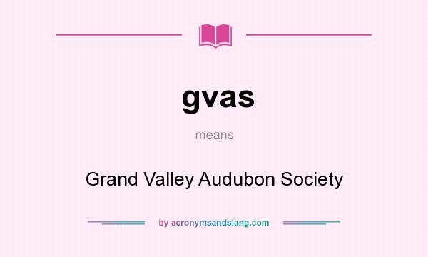 What does gvas mean? It stands for Grand Valley Audubon Society