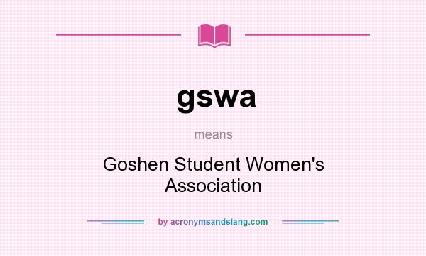 What does gswa mean? It stands for Goshen Student Women`s Association