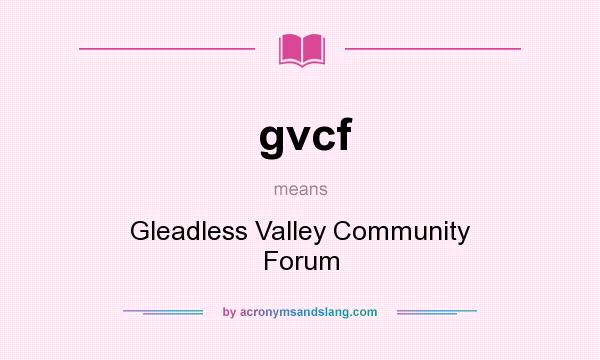 What does gvcf mean? It stands for Gleadless Valley Community Forum