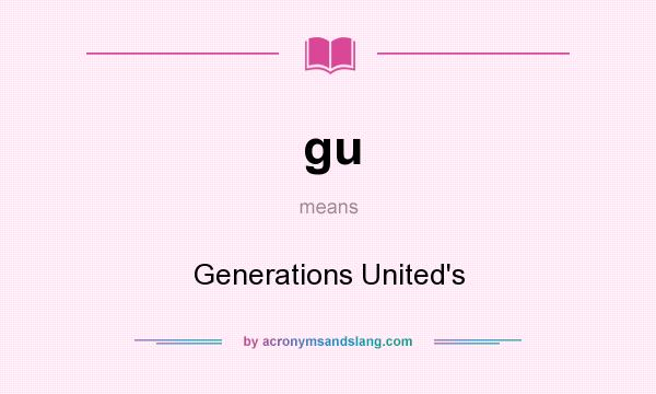 What does gu mean? It stands for Generations United`s