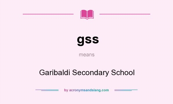 What does gss mean? It stands for Garibaldi Secondary School