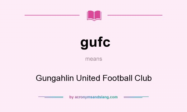 What does gufc mean? It stands for Gungahlin United Football Club