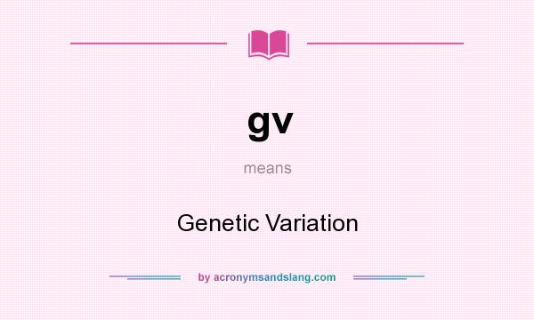 What does gv mean? It stands for Genetic Variation