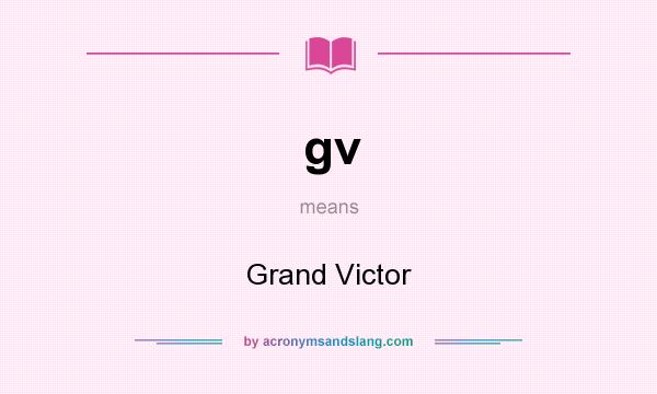 What does gv mean? It stands for Grand Victor