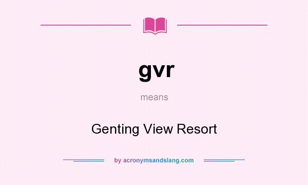 What does gvr mean? It stands for Genting View Resort
