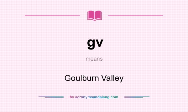 What does gv mean? It stands for Goulburn Valley
