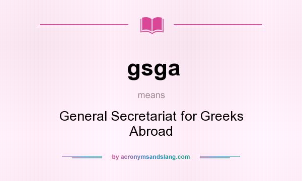 What does gsga mean? It stands for General Secretariat for Greeks Abroad