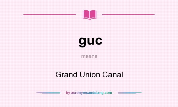 What does guc mean? It stands for Grand Union Canal