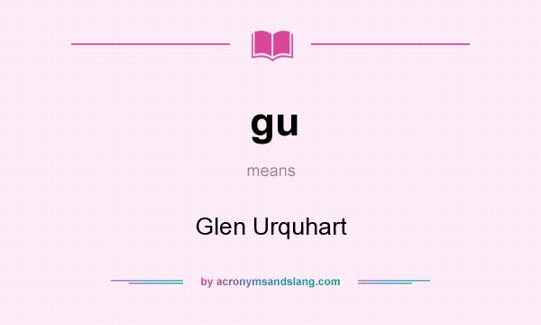 What does gu mean? It stands for Glen Urquhart