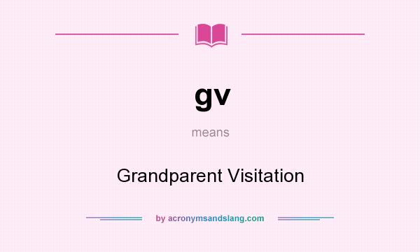 What does gv mean? It stands for Grandparent Visitation
