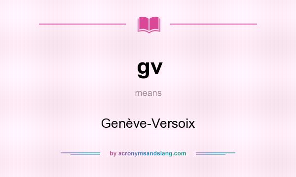 What does gv mean? It stands for Genève-Versoix